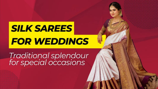 Silk Sarees for Wedding: Traditional Splendor for Special Occasions